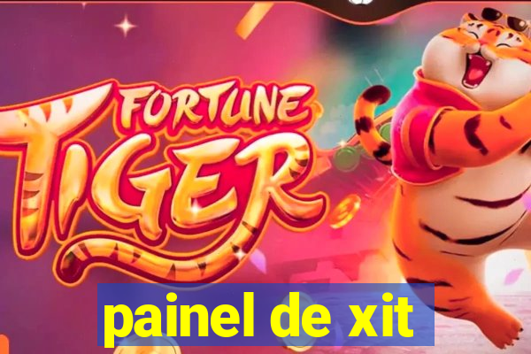 painel de xit